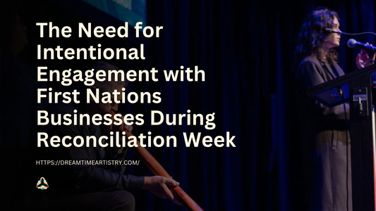 The Need for Intentional Engagement with First Nations Businesses During Reconciliation Week